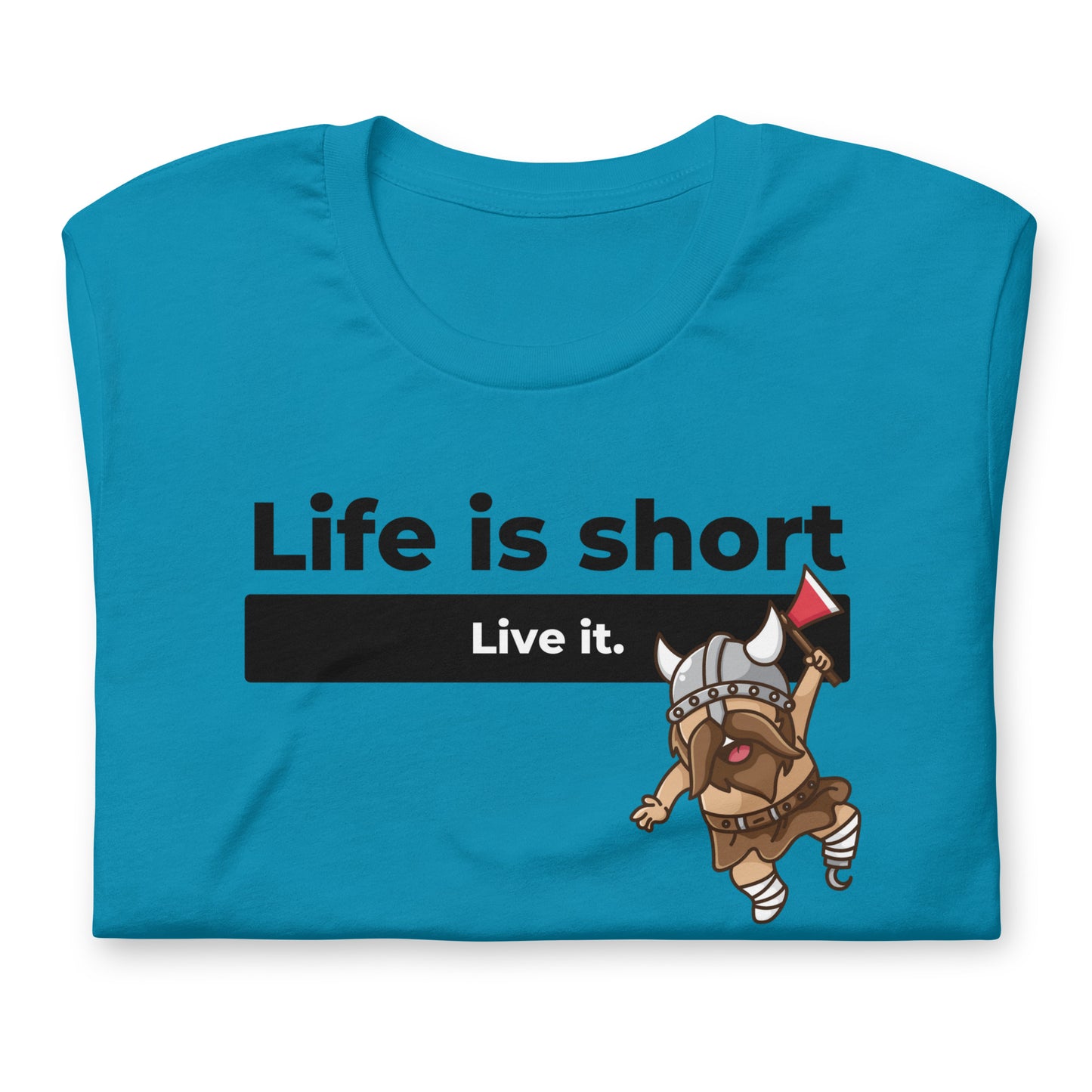 Life is Short, Live It. Happy Viking T-shirt